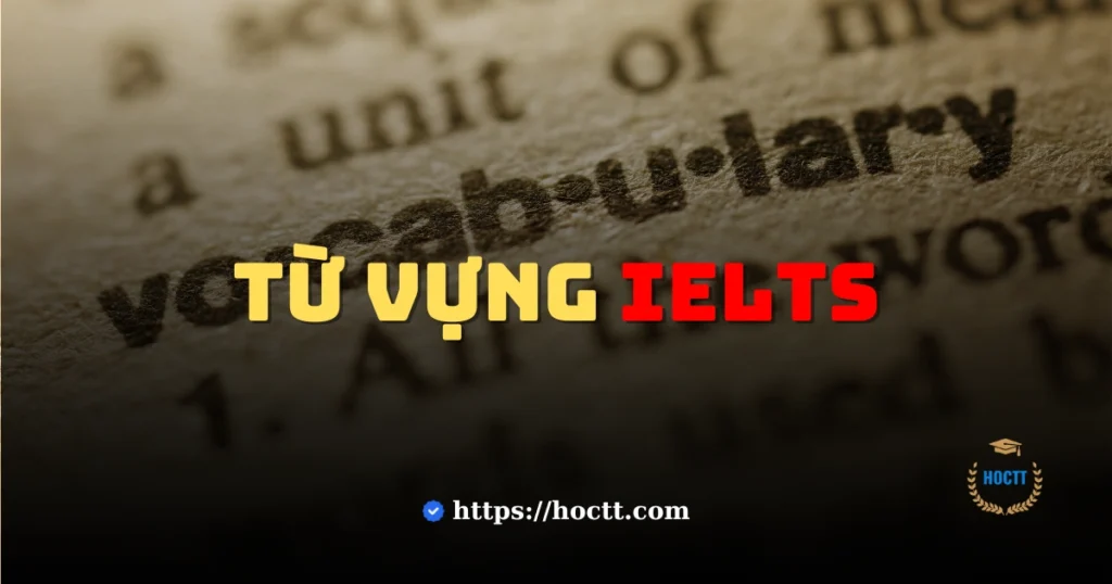 Từ vựng IELTS